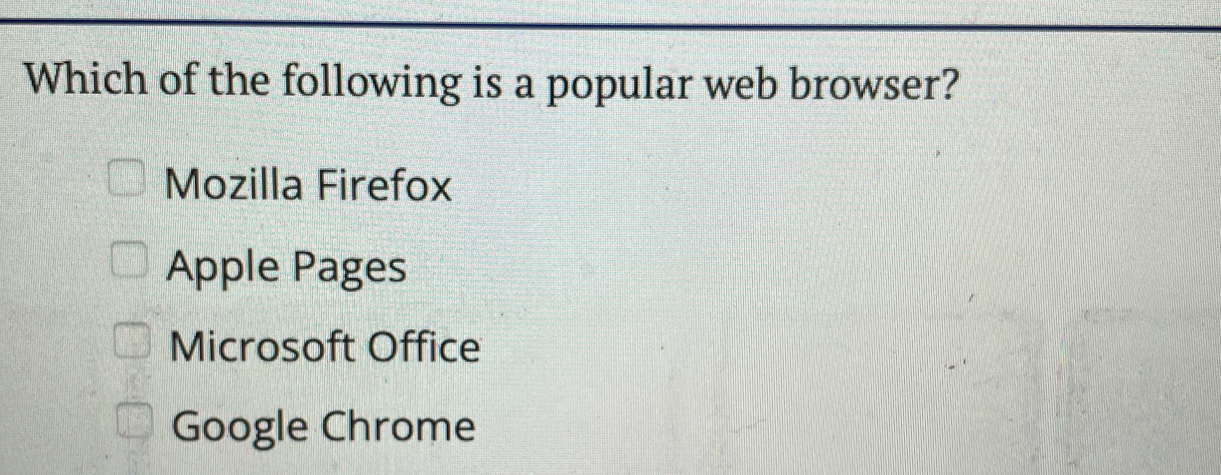 Which of the following is a popular web browser?