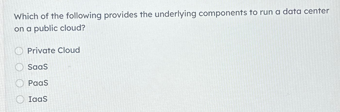 Which of the following provides the underlying