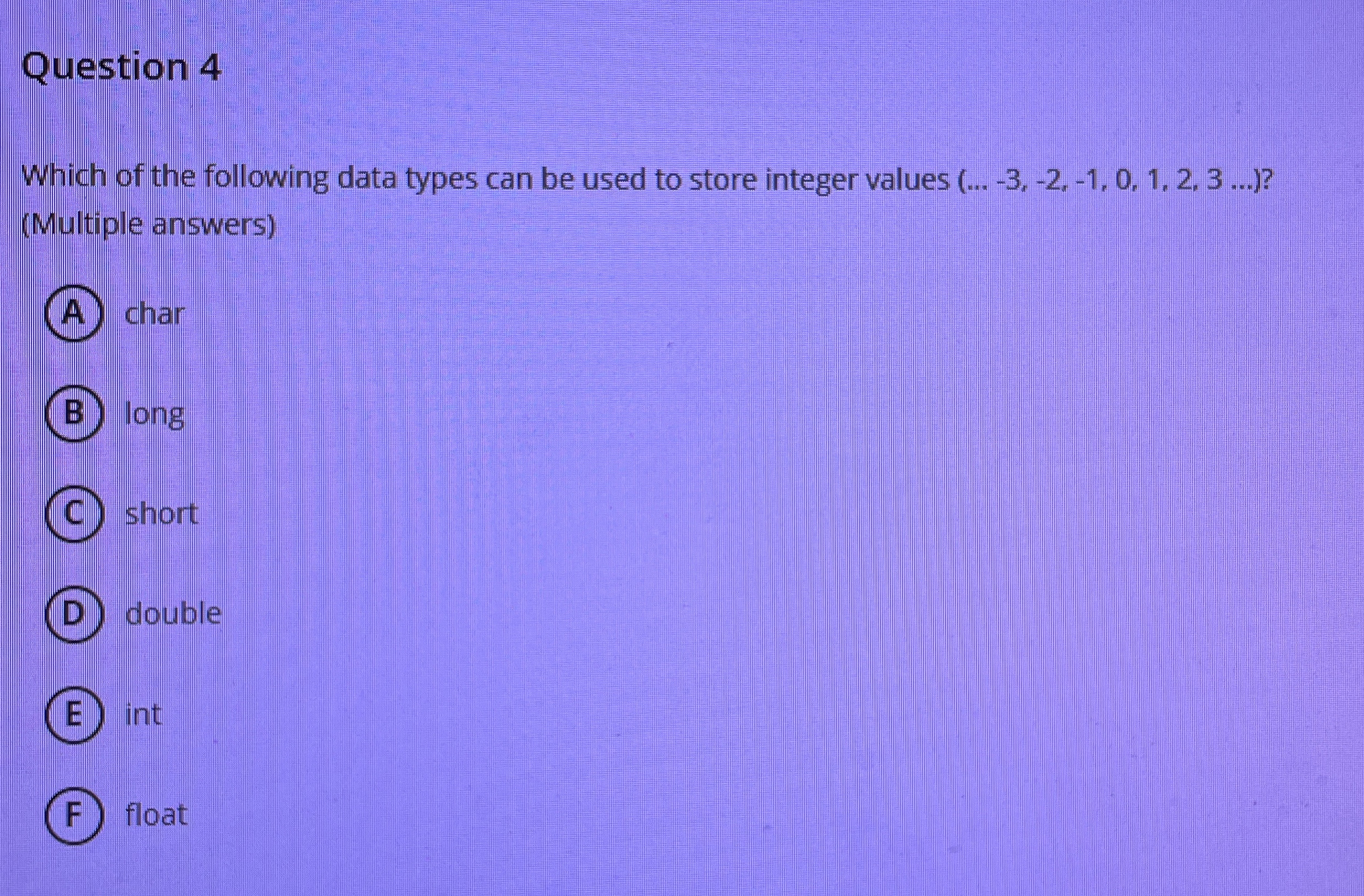 Question 4 Which of the following data types can