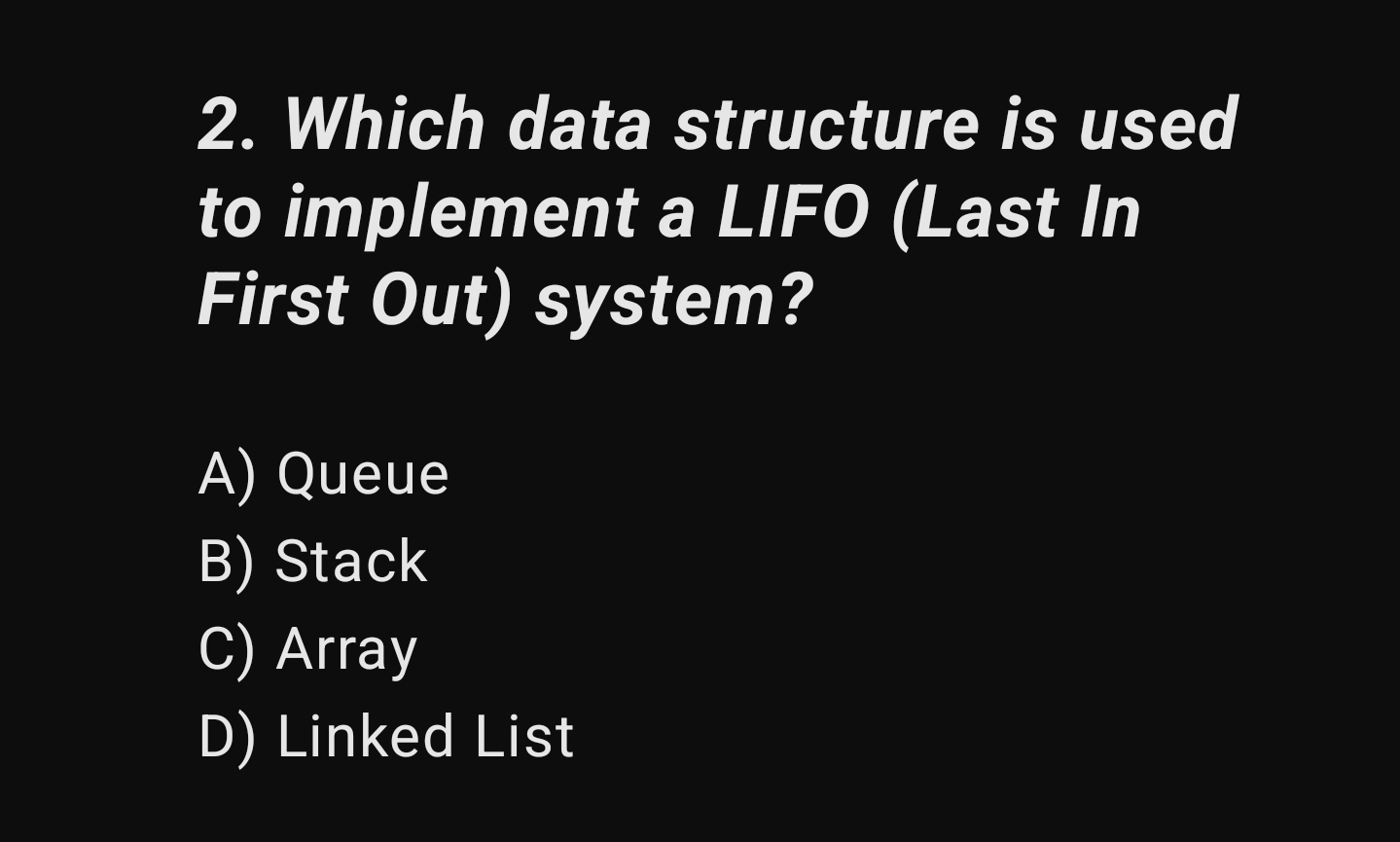 Which data structure is used to implement a LIFO