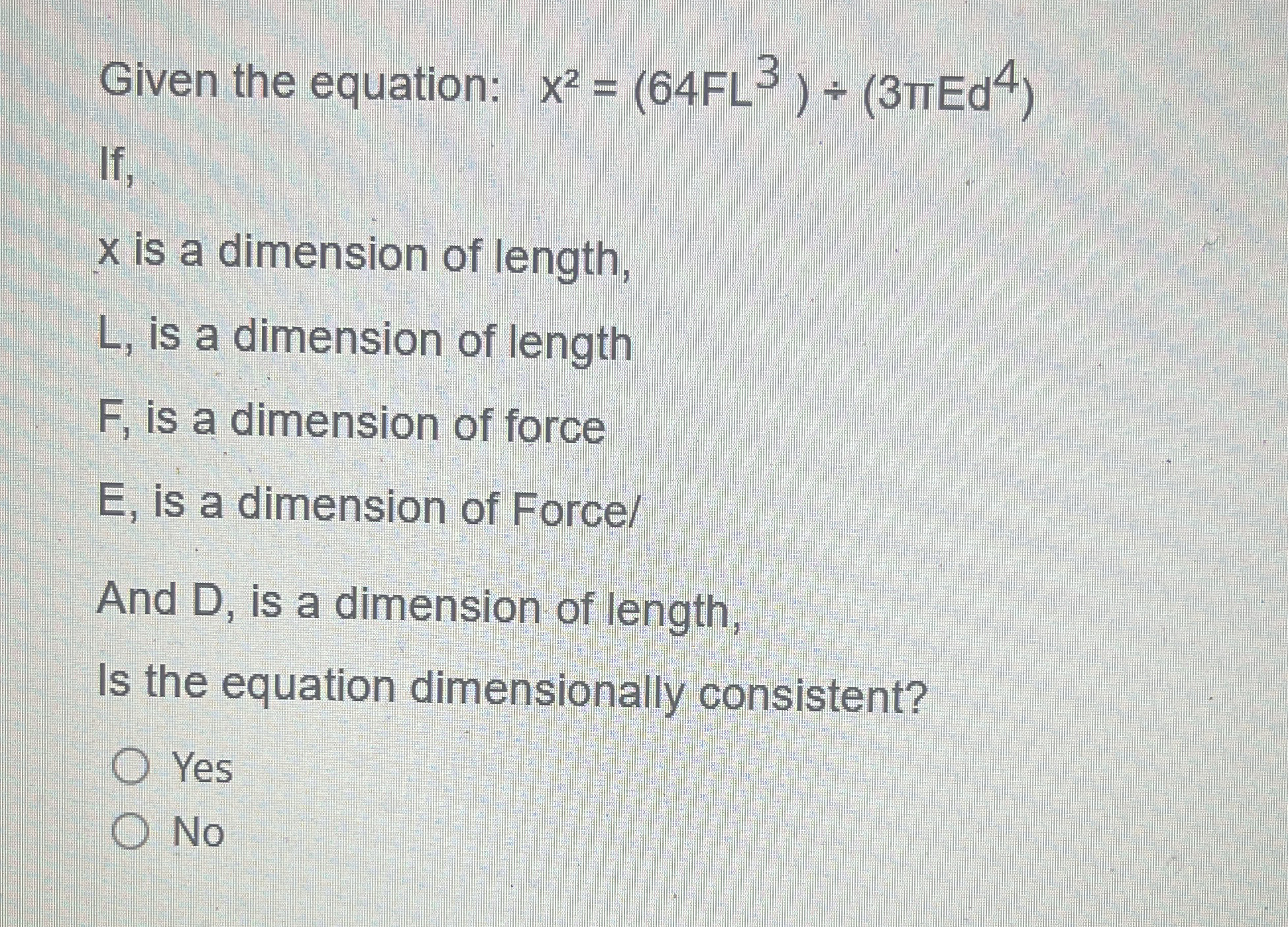 Given the equation: x 2 = ( 6 4 F L 3 ) ( 3 E d 4