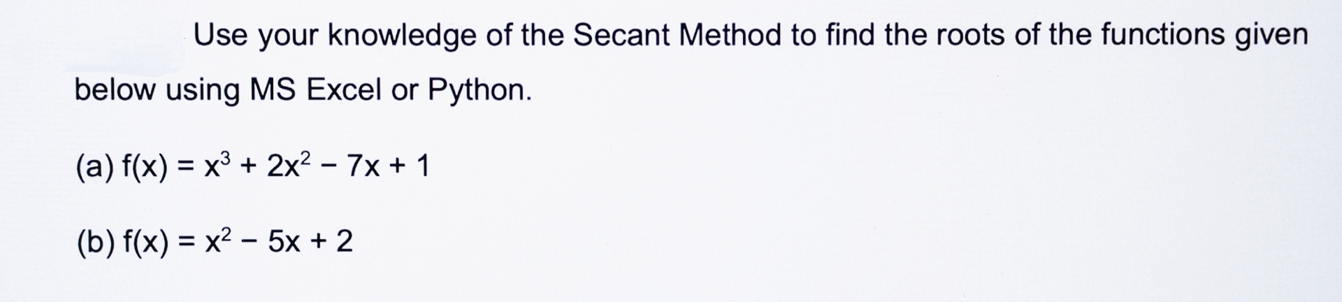 Use your knowledge of the Secant Method to find