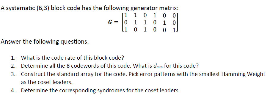 A systematic ( 6 , 3 ) block code has the