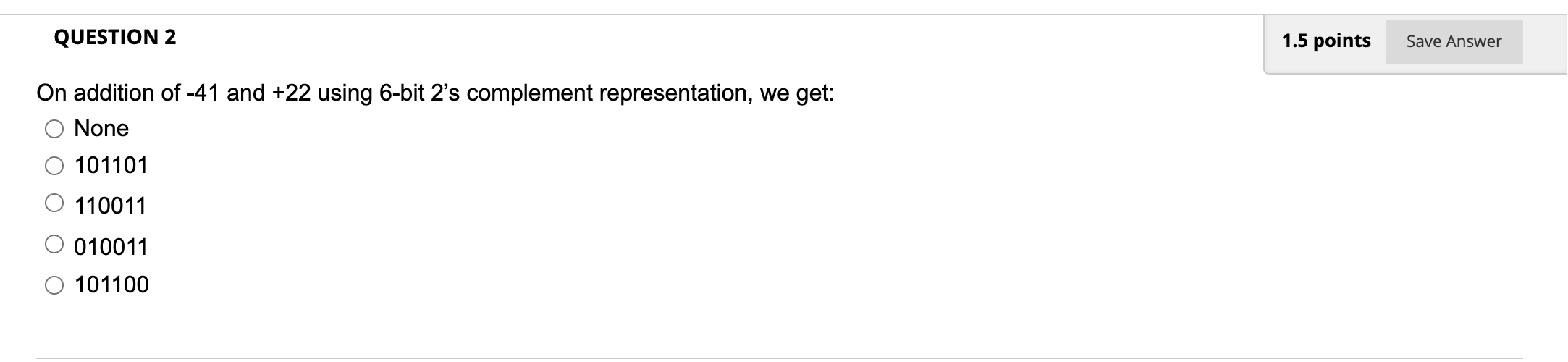 QUESTION 2 On addition of - 4 1 and + 2 2 using 6
