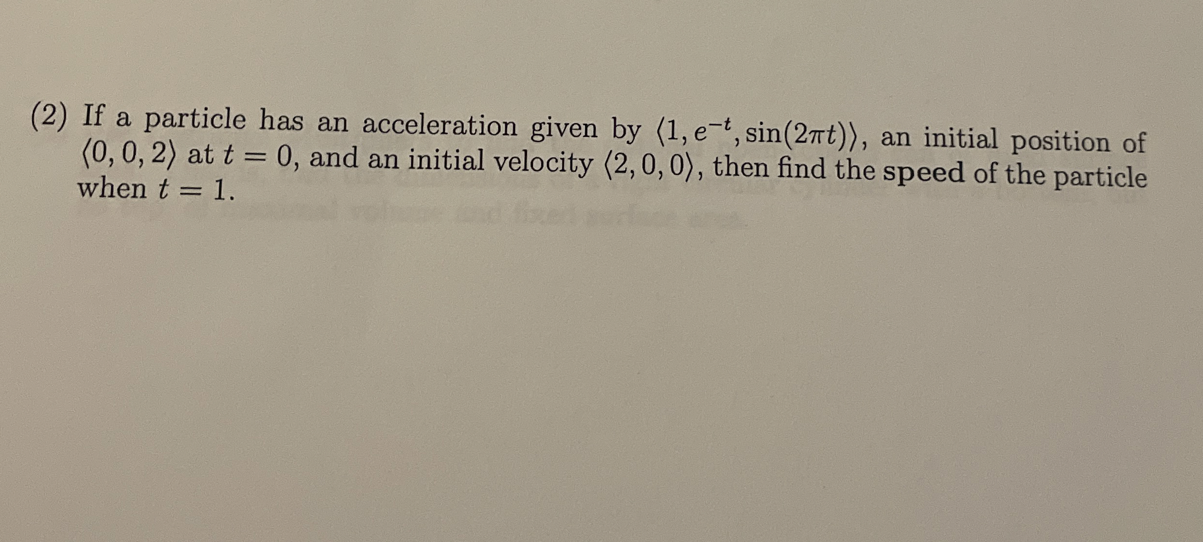 ( 2 ) If a particle has an acceleration given by