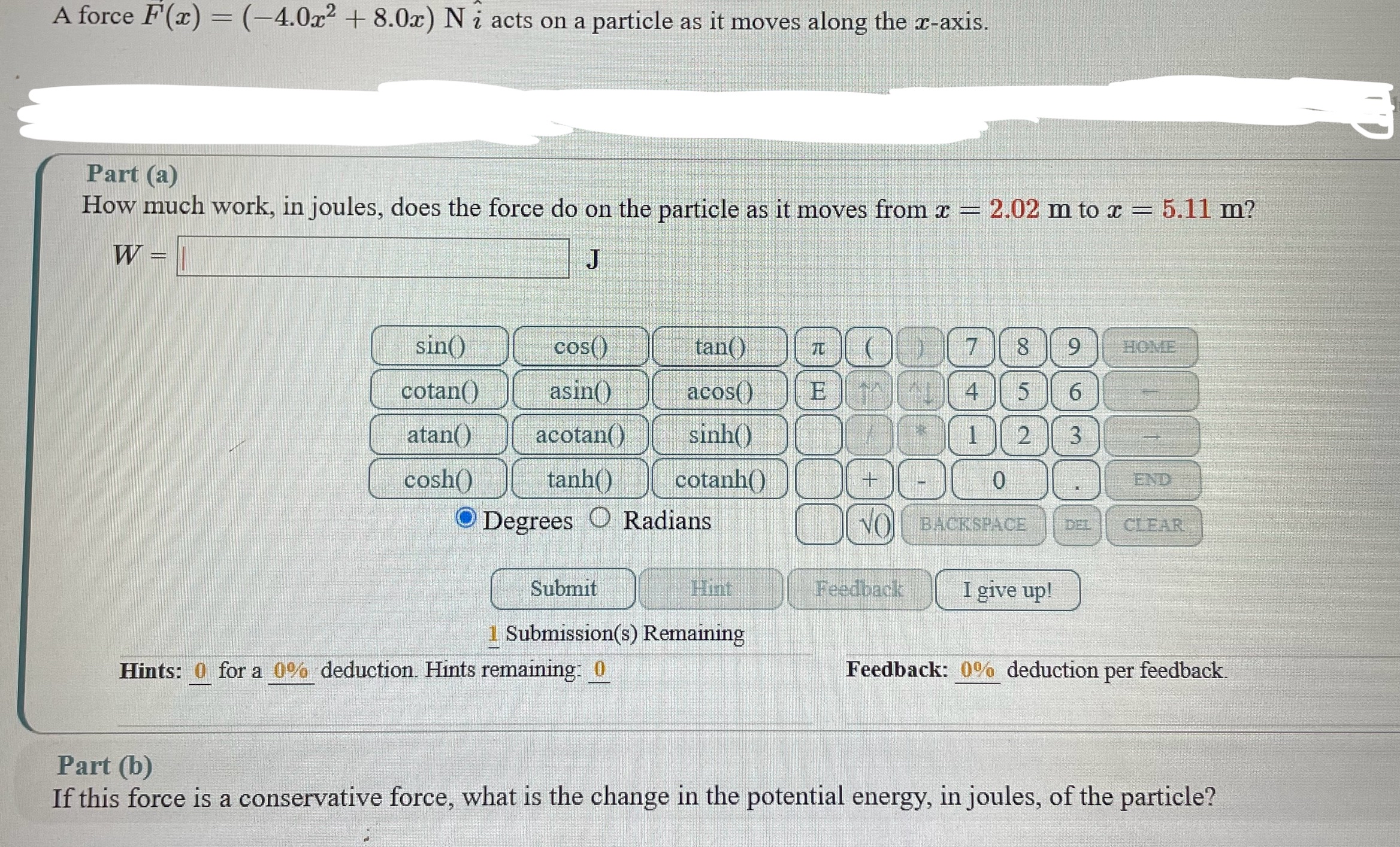 A force F ( x ) = ( - 4 . 0 x 2 + 8 . 0 x ) N h a