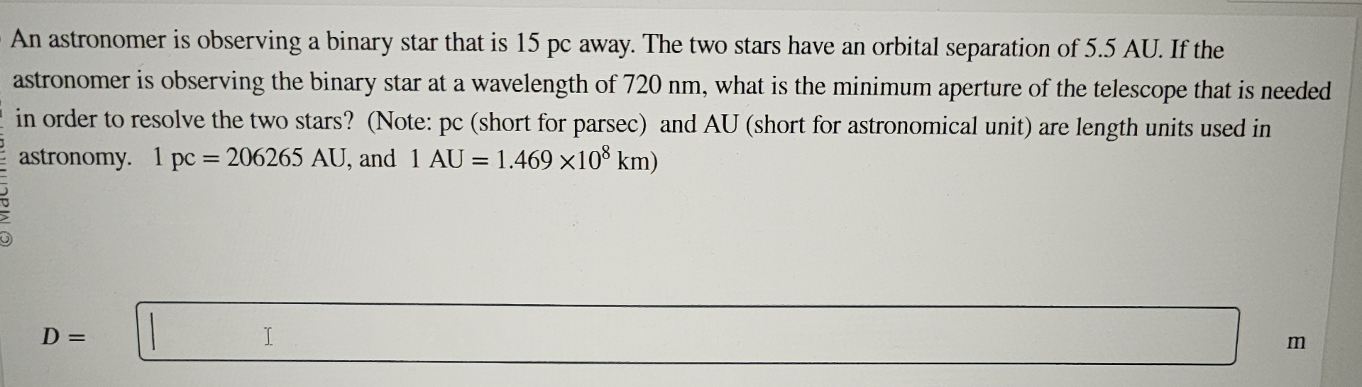 An astronomer is observing a binary star that is