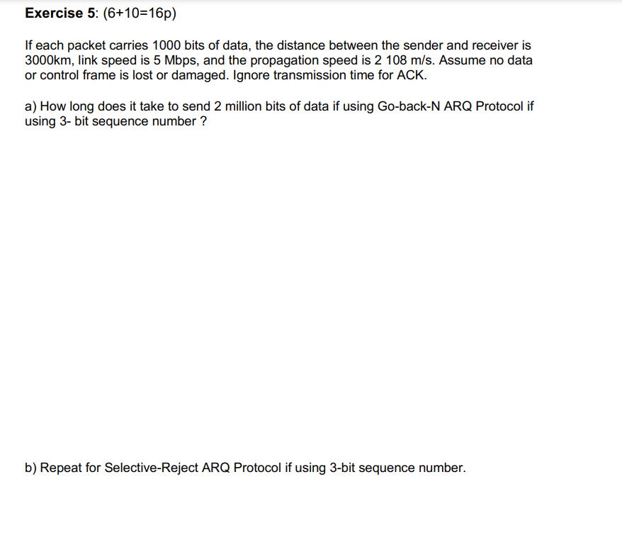 Exercise 5 : ( 6 + 1 0 = 1 6 p ) If each packet