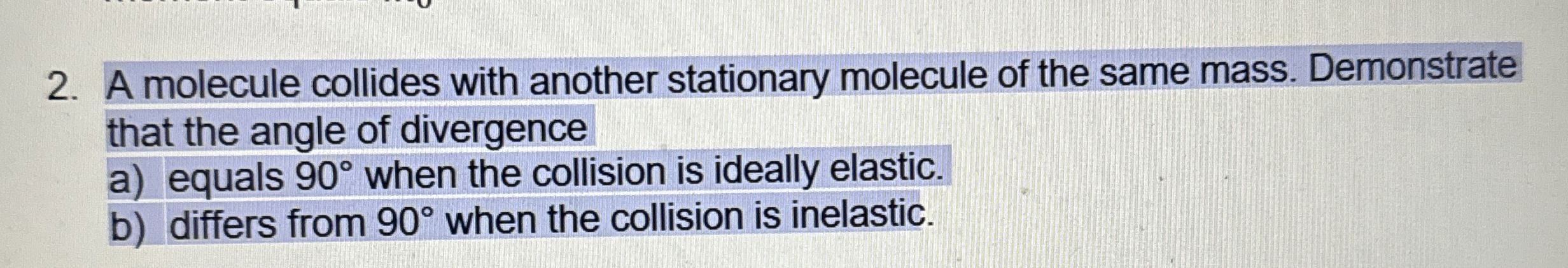 A molecule collides with another stationary