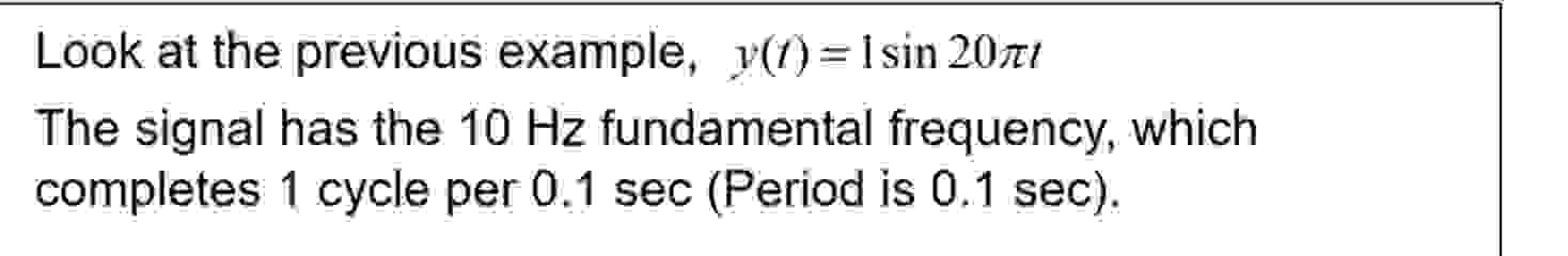 Look at the previous example, y ( t ) = 1 s i n 2