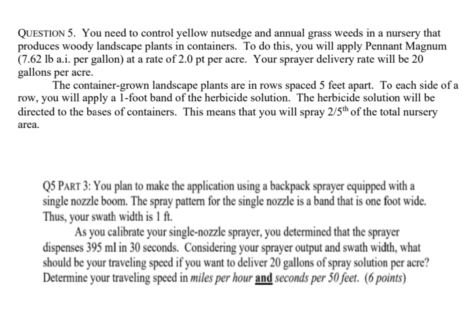 QUESTION 5 . You need to control yellow nutsedge
