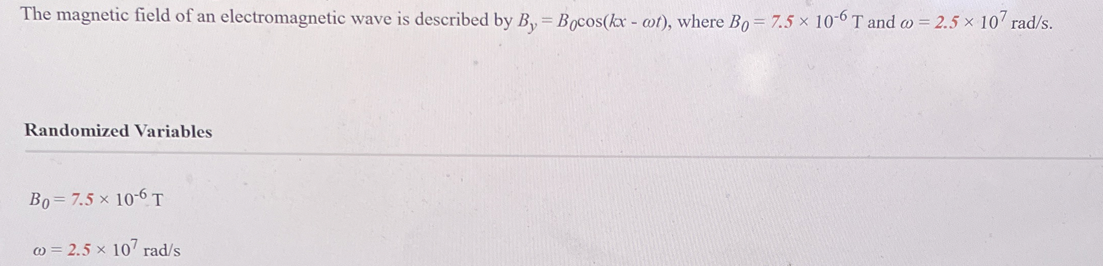 The magnetic field of an electromagnetic wave is