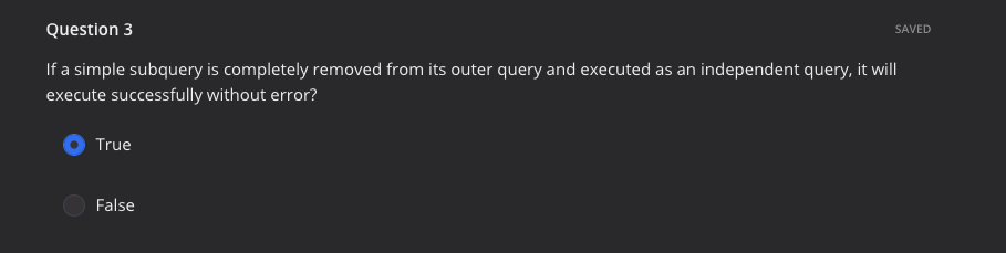 Question 3 If a simple subquery is completely
