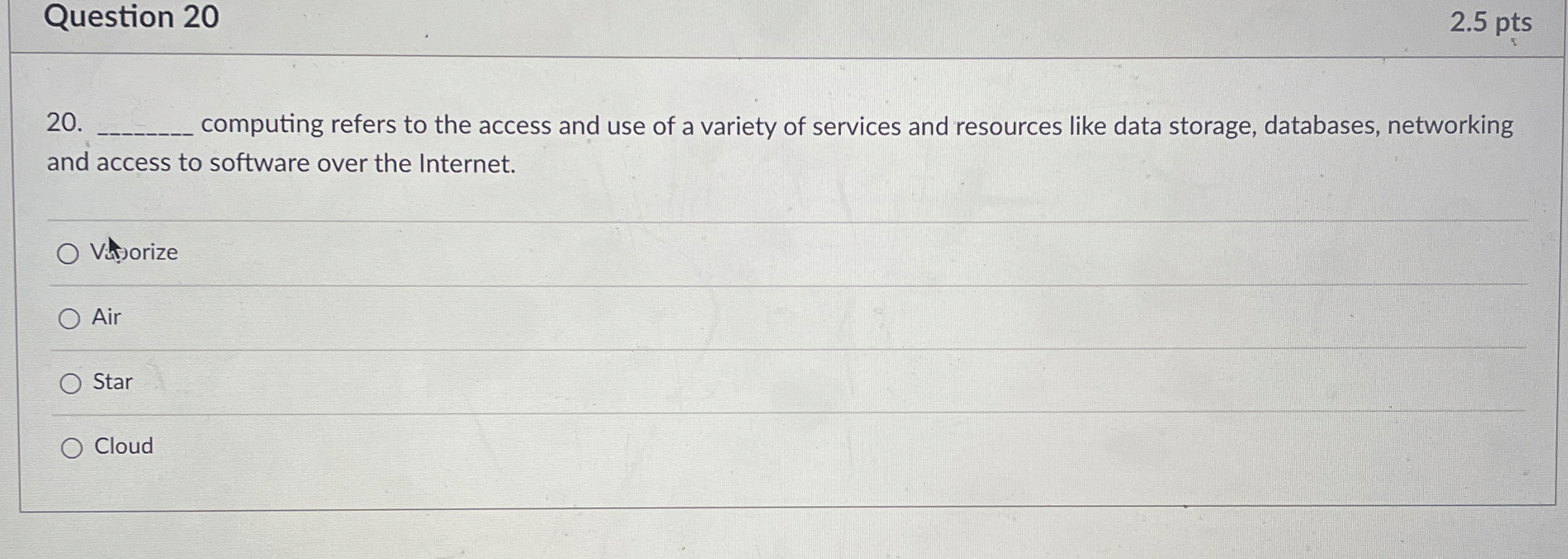 Question 2 0 2 . 5 pts 2 0 . computing refers to