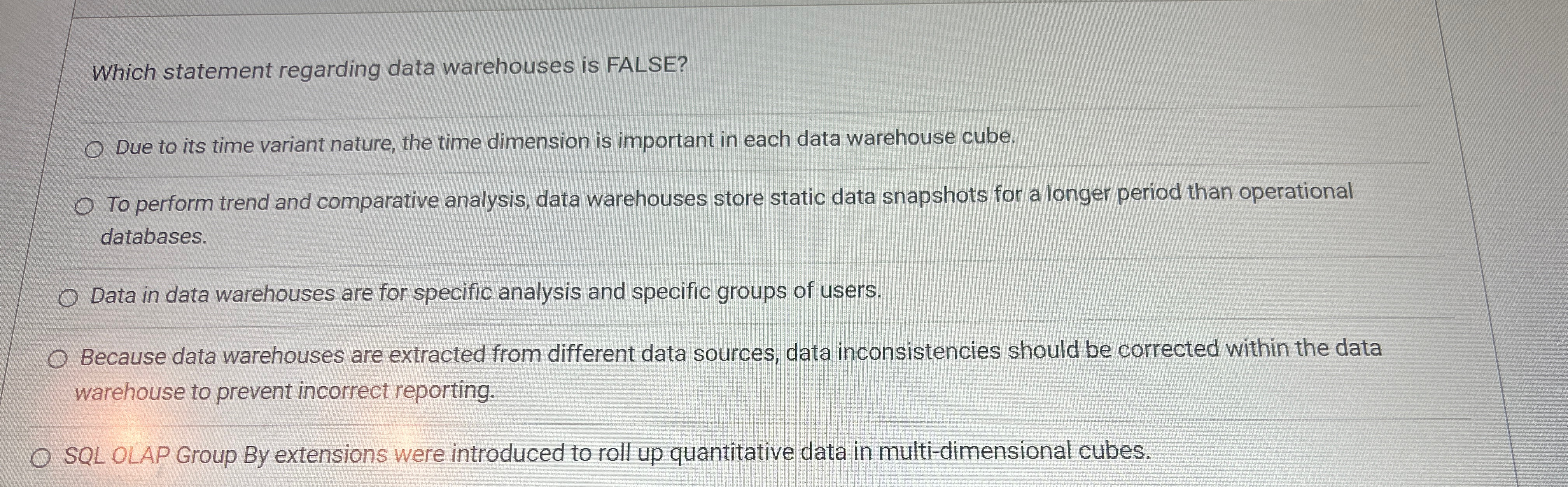 Which statement regarding data warehouses is