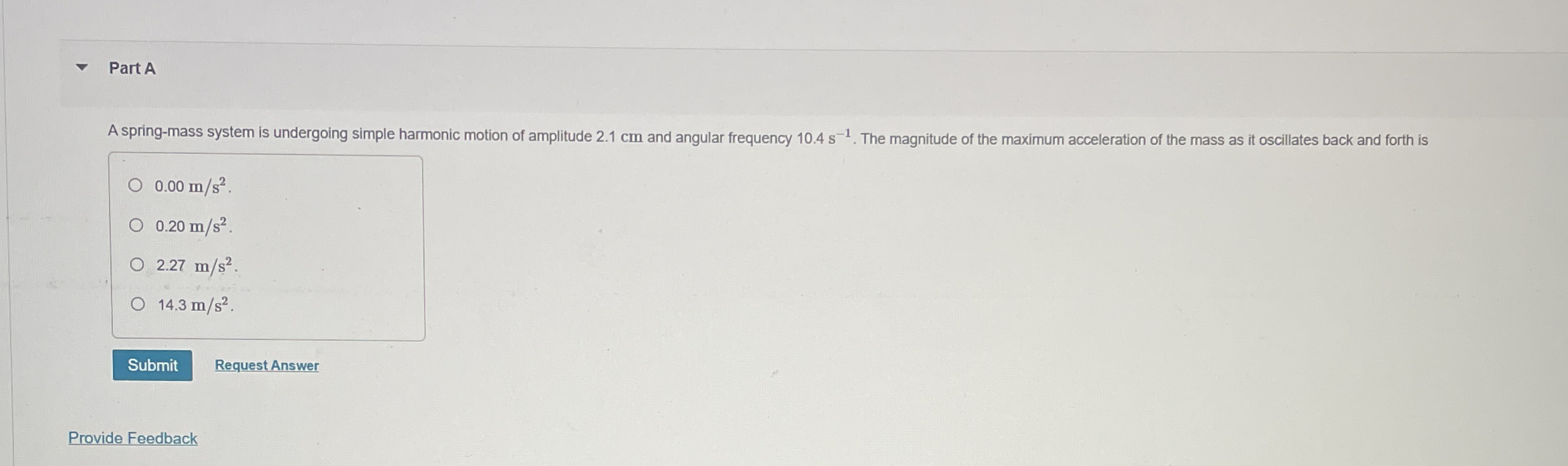 Part A A spring - mass system is undergoing