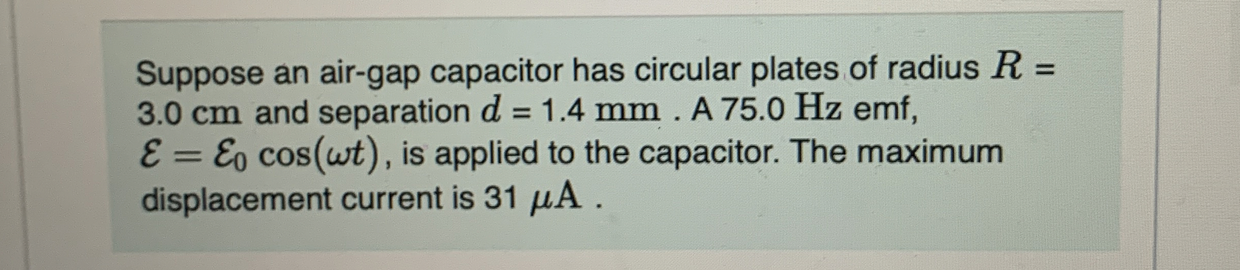 Suppose an air - gap capacitor has circular