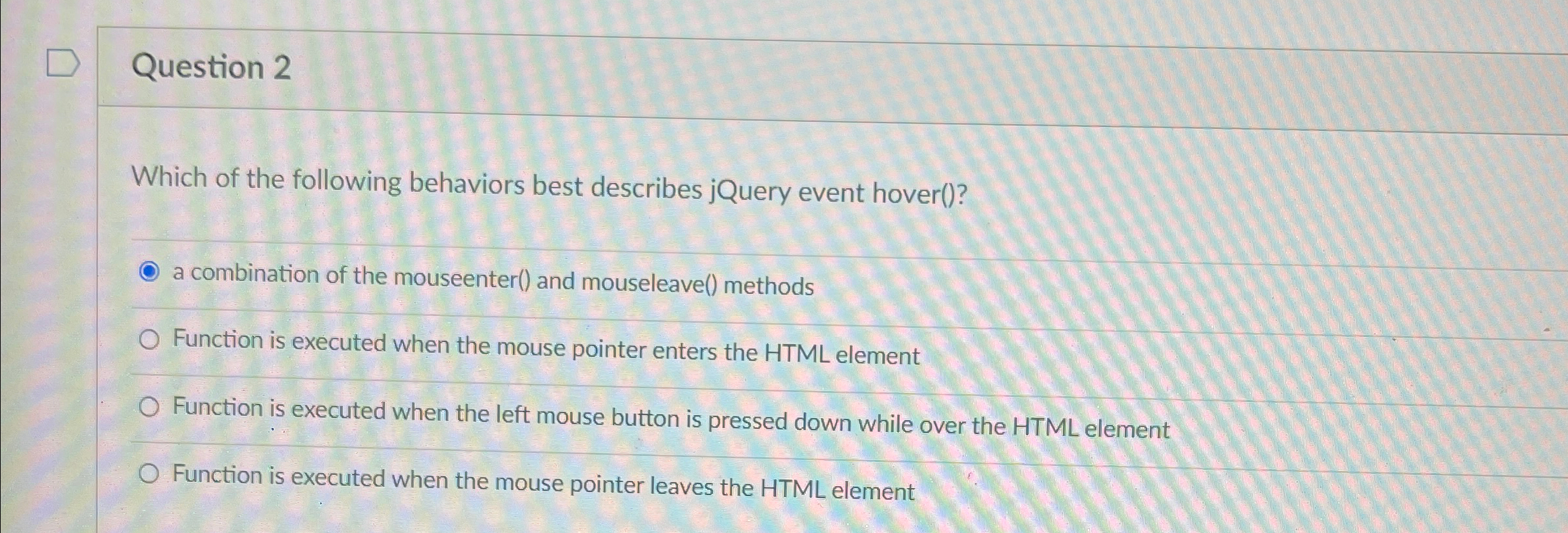 Question 2 Which of the following behaviors best