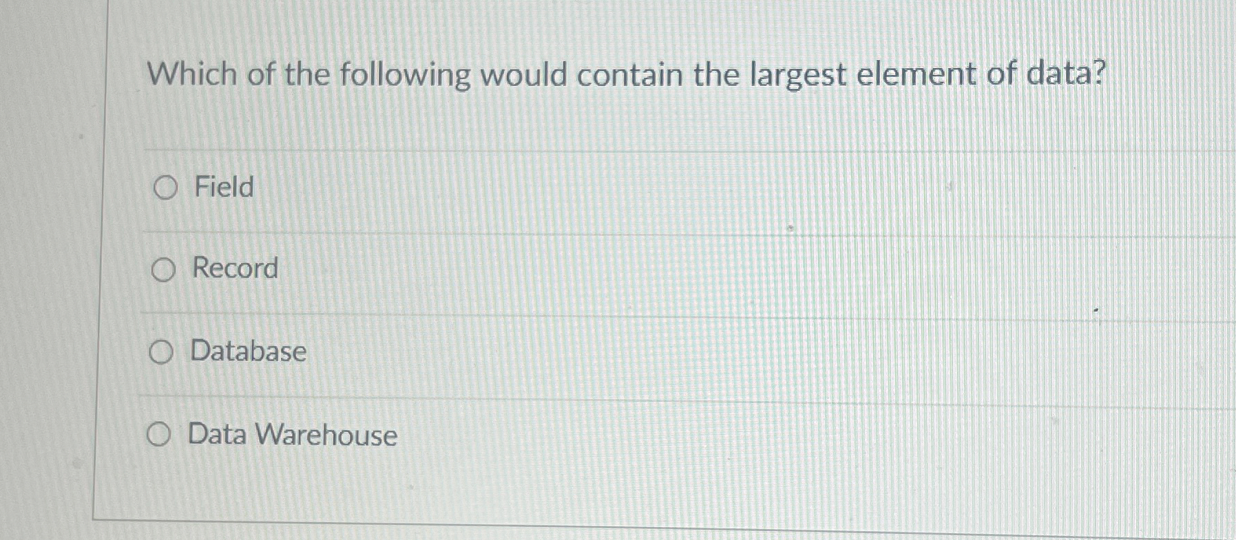 Which of the following would contain the largest