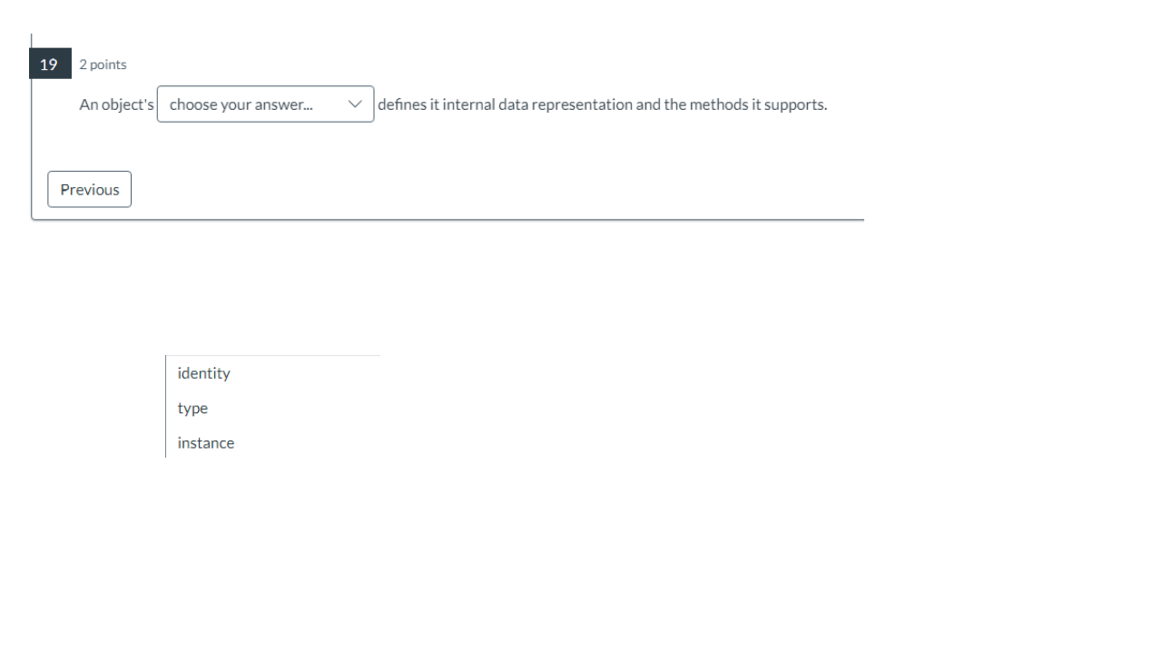 1 9 2 points An object's defines it internal data