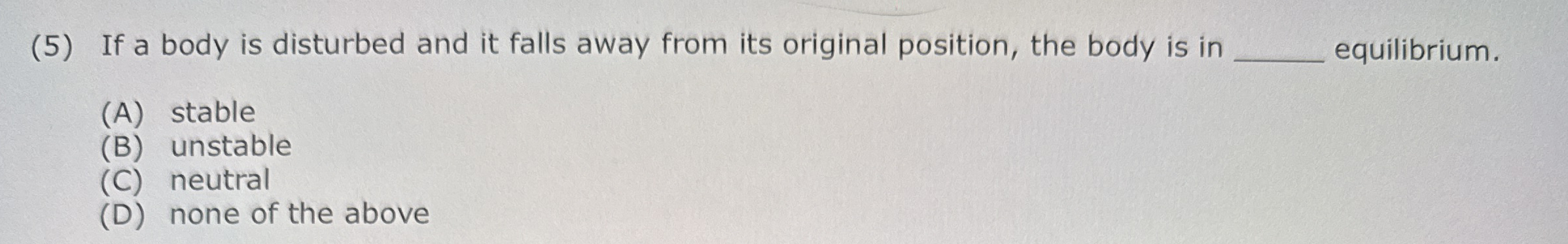 ( 5 ) If a body is disturbed and it falls away