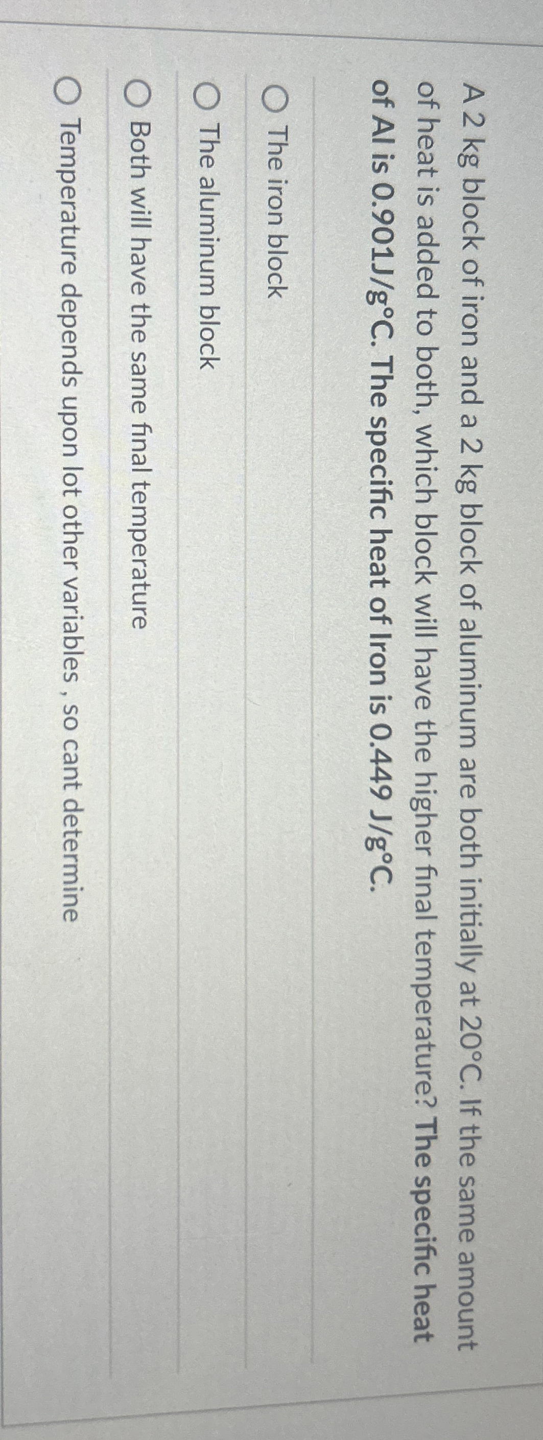 A 2 kg block of iron and a 2 kg block of aluminum