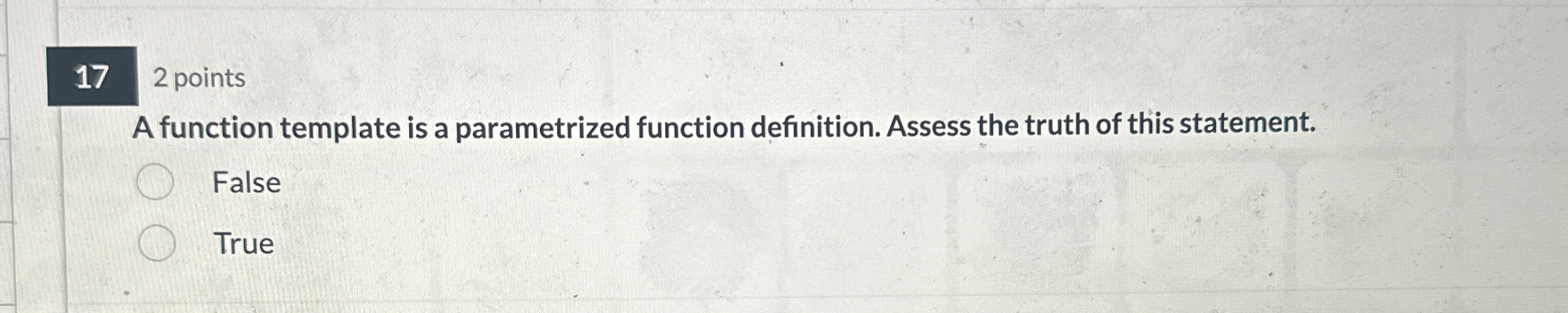 1 7 2 points A function template is a