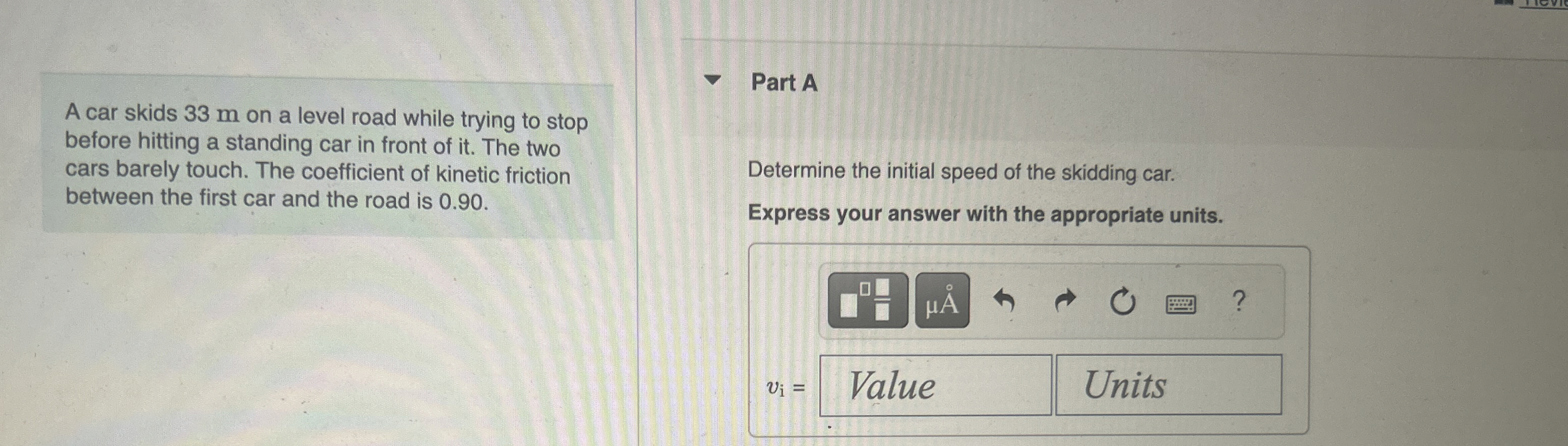 A car skids 3 3 m on a level road while trying to