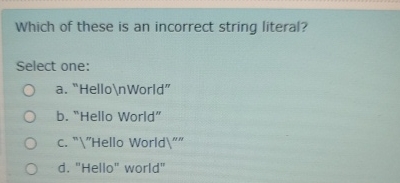 Which of these is an incorrect string literal?