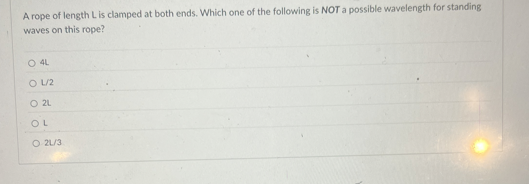 A rope of length L is clamped at both ends. Which