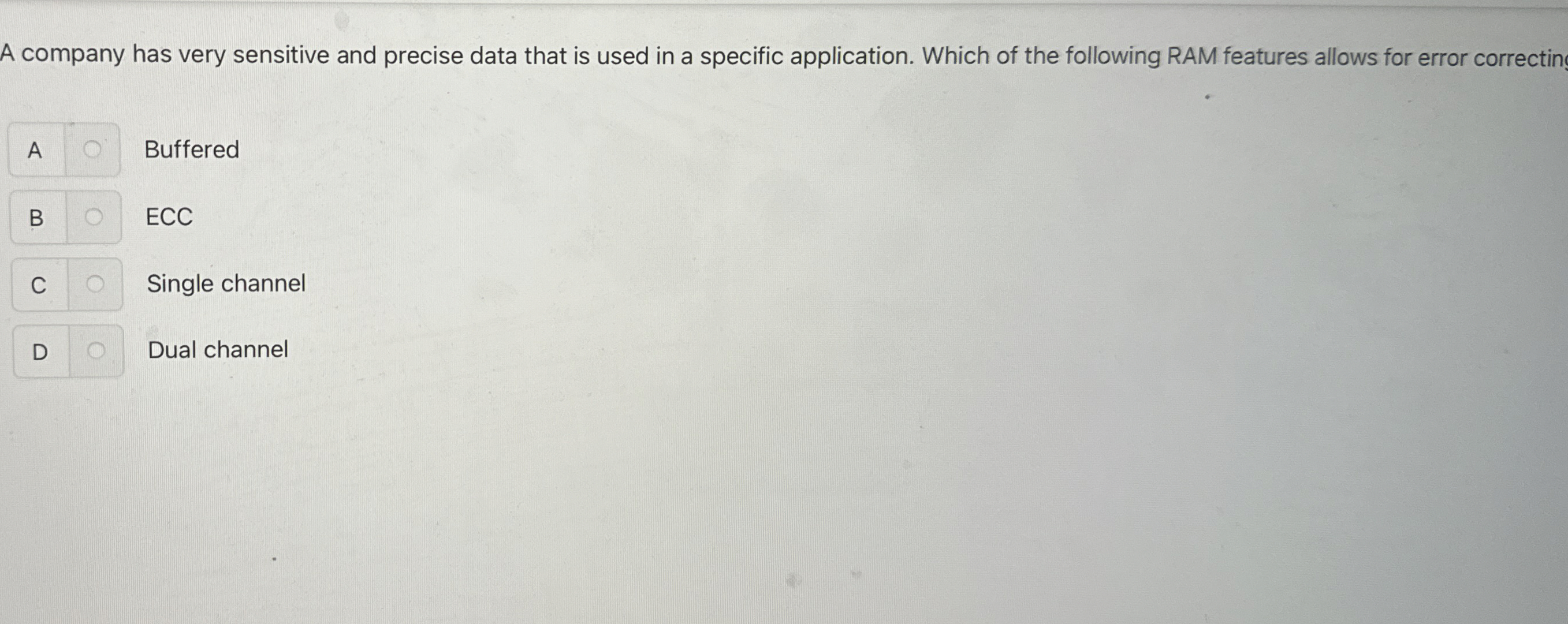 A company has very sensitive and precise data