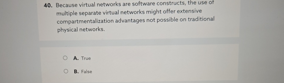 Because virtual networks are software constructs,