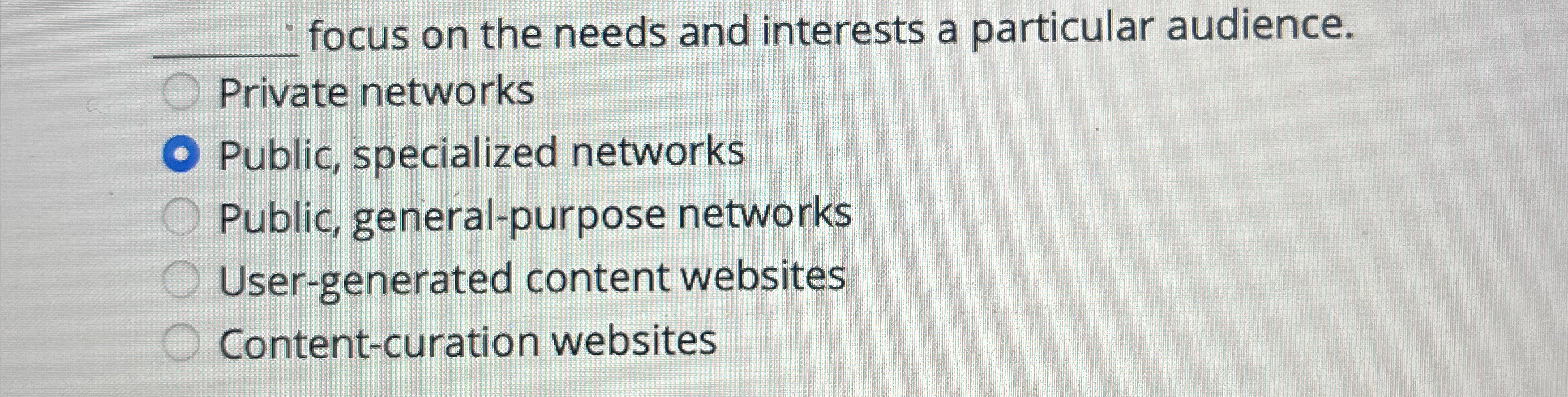 q , focus on the needs and interests a particular