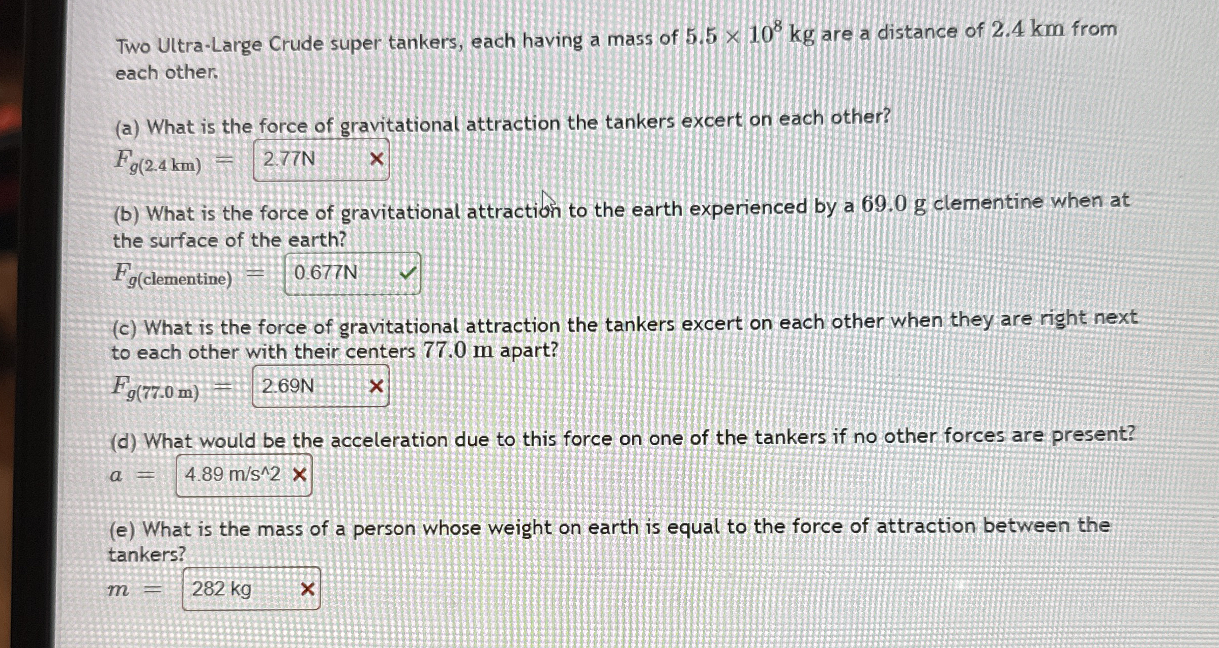 Two Ultra - Large Crude super tankers , each