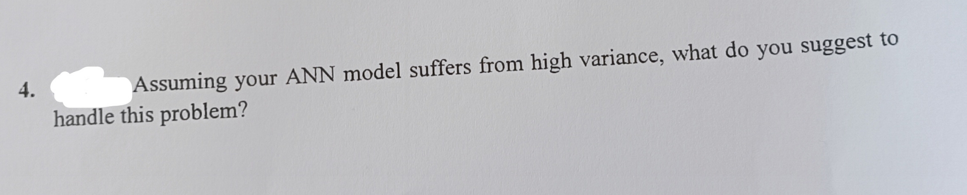 Assuming your ANN model suffers from high
