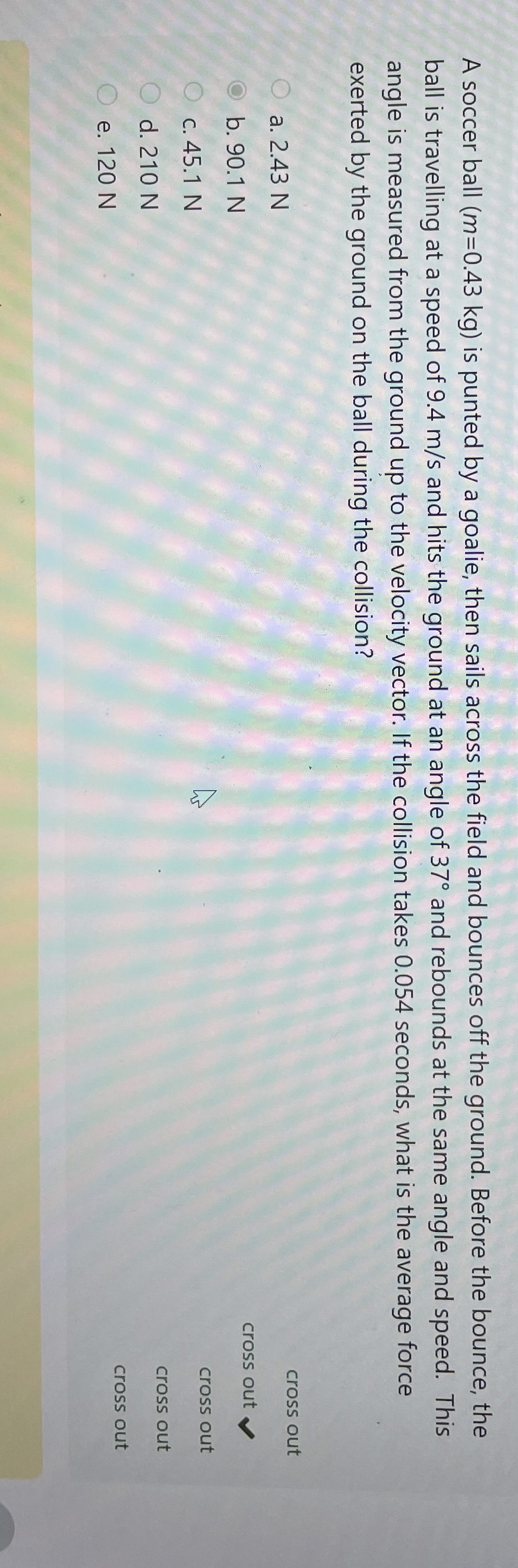 A soccer ball ( m = 0 . 4 3 k g ) is punted by a