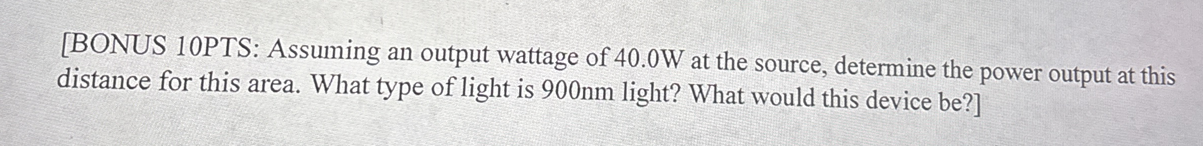 Assuming an output wattage of 4 0 . 0 W at the