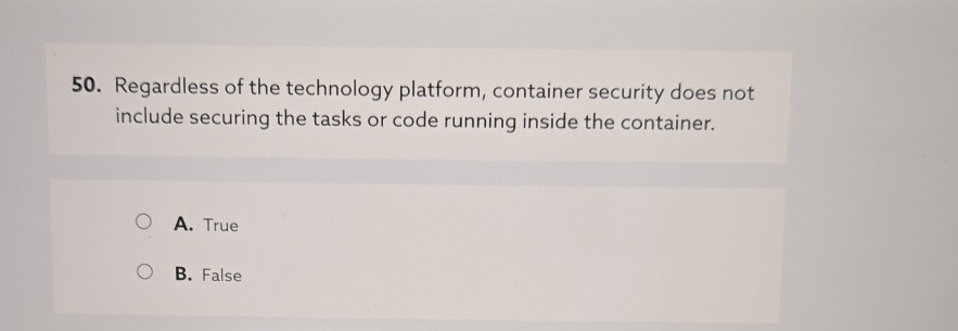 Regardless of the technology platform, container