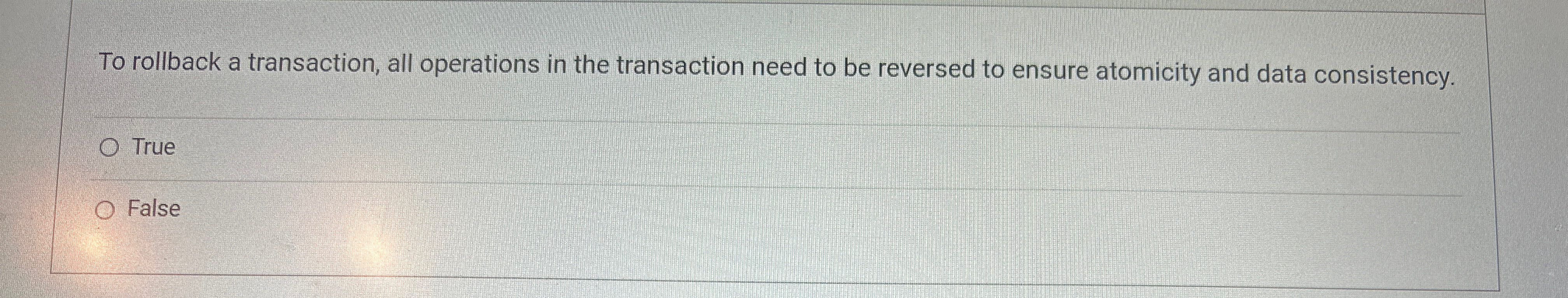 To rollback a transaction, all operations in the