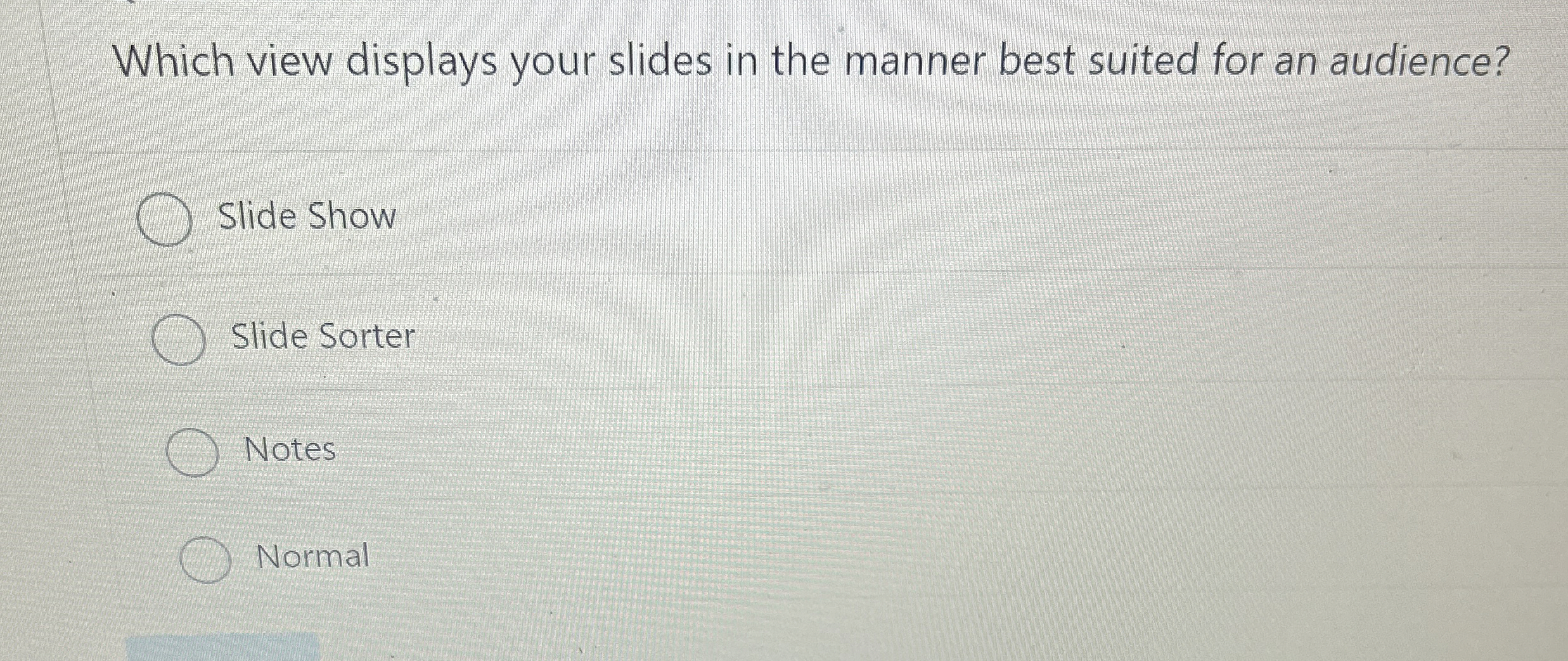 Which view displays your slides in the manner