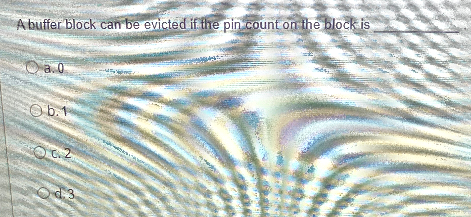A buffer block can be evicted if the pin count on