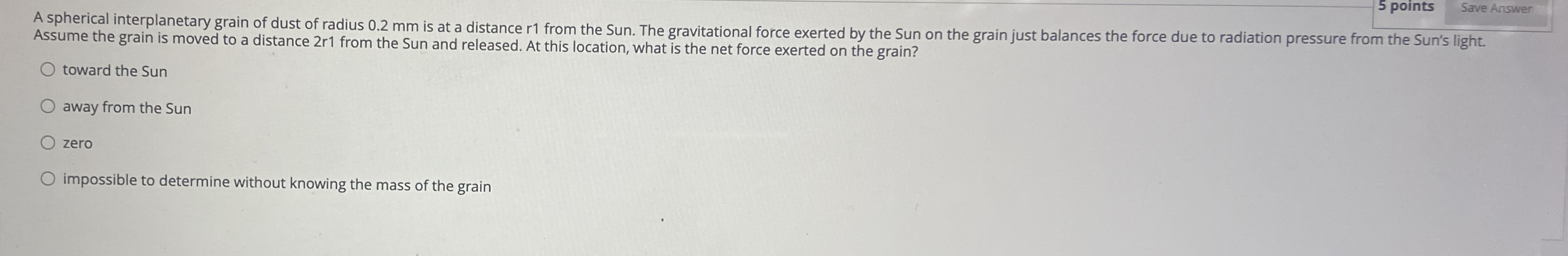 5 points Save Answer A spherical interplanetary