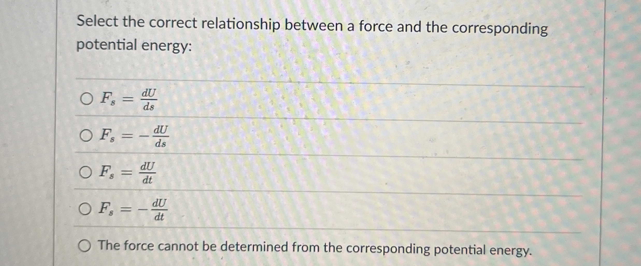 Select the correct relationship between a force