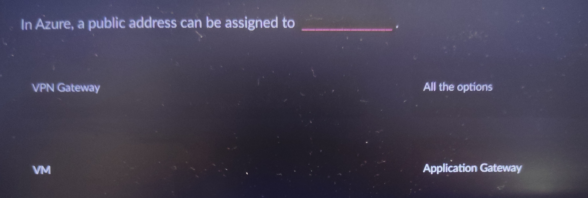 In Azure, a public address can be assigned to q ,