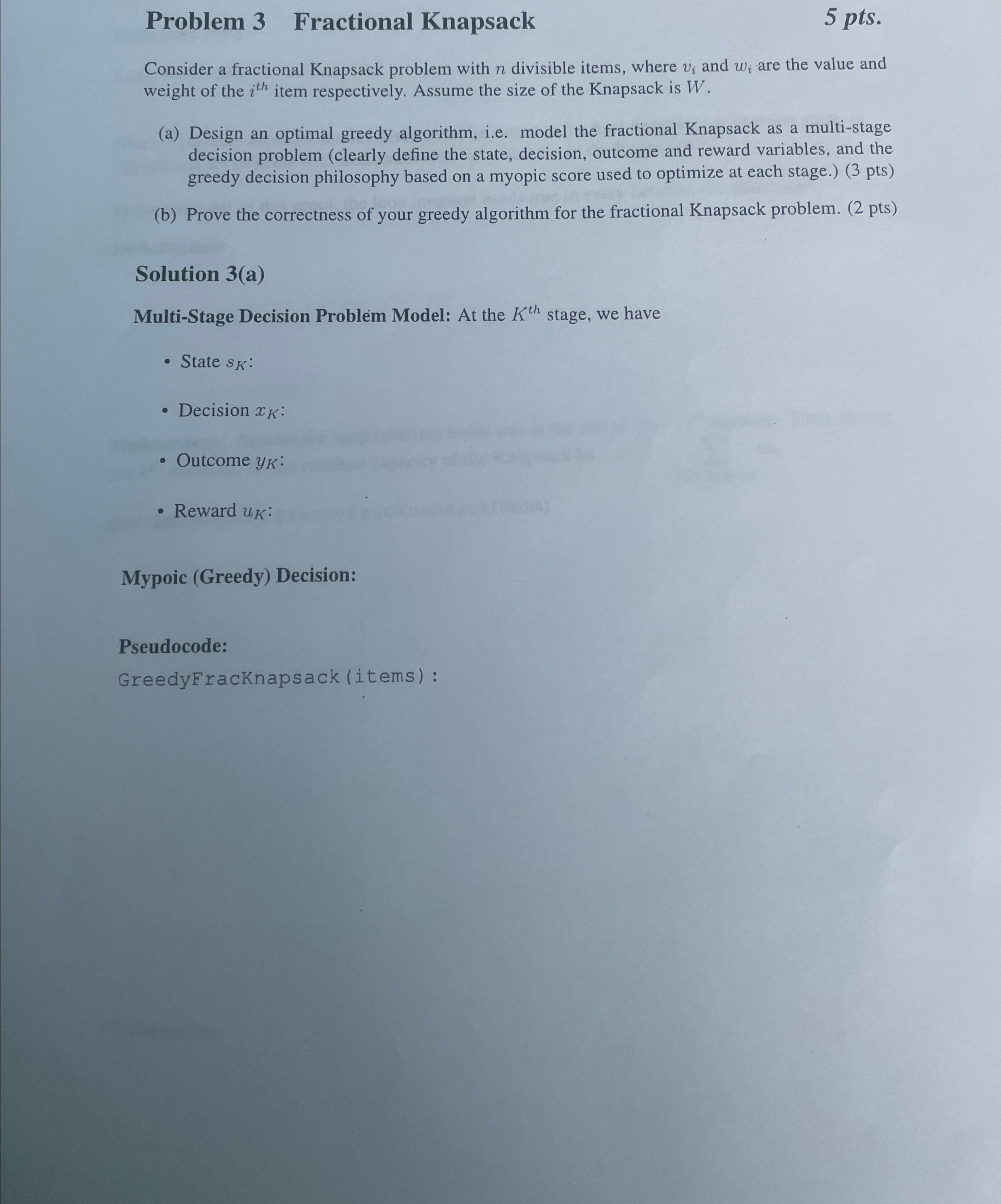 Problem 3 Fractional Knapsack 5 pts . Consider a