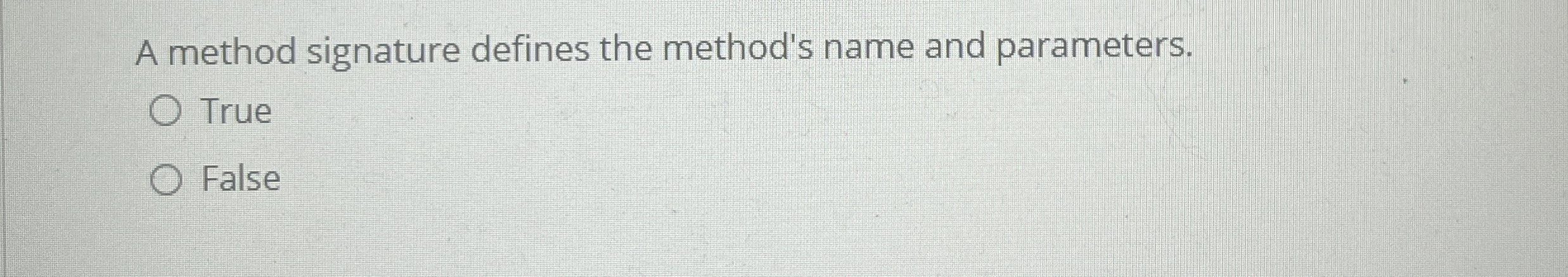 A method signature defines the method's name and
