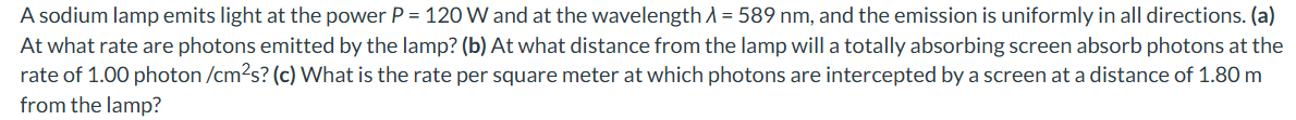 A sodium lamp emits light at the power \ ( P = 1