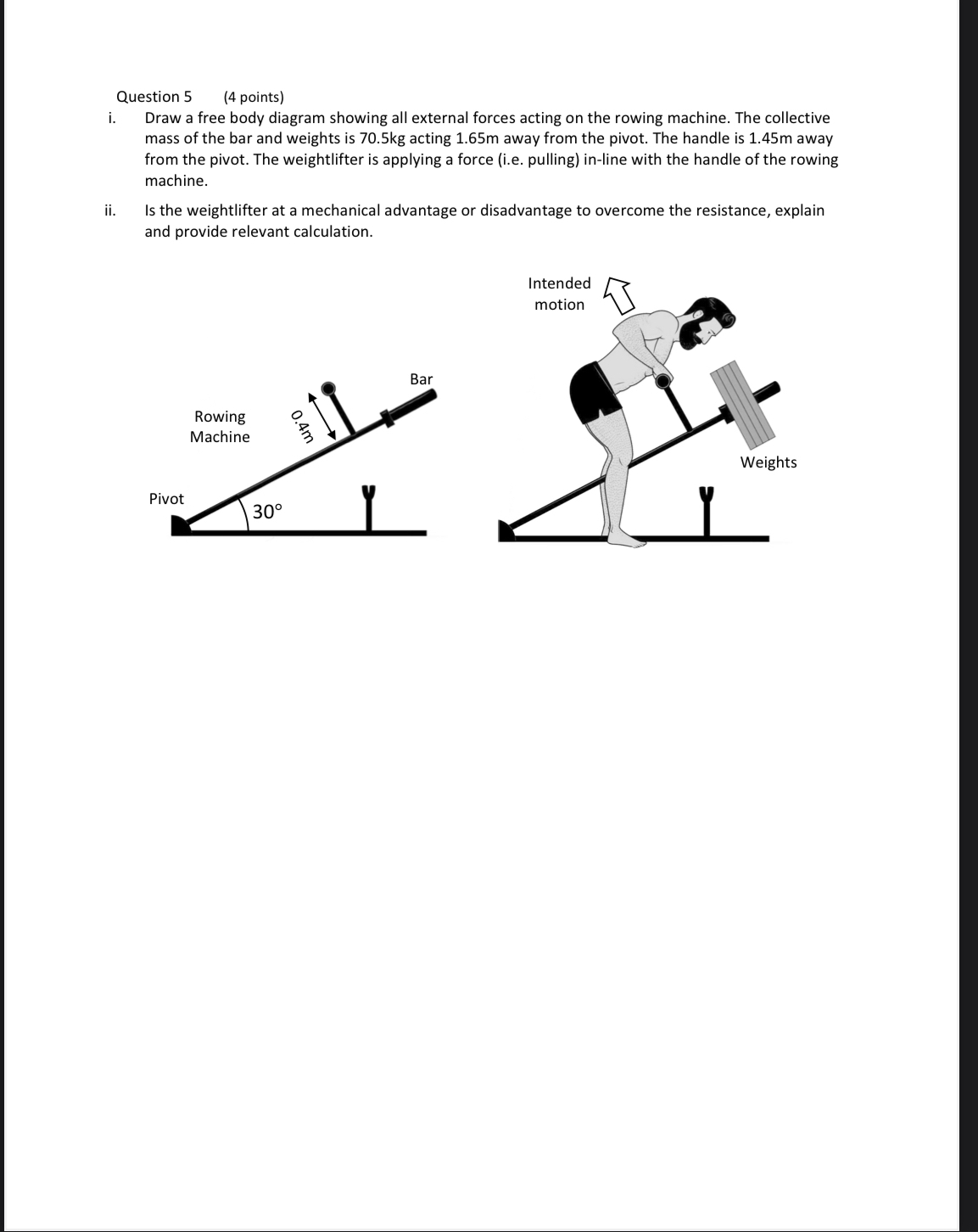 Question 5 , ( 4 points ) i . Draw a free body