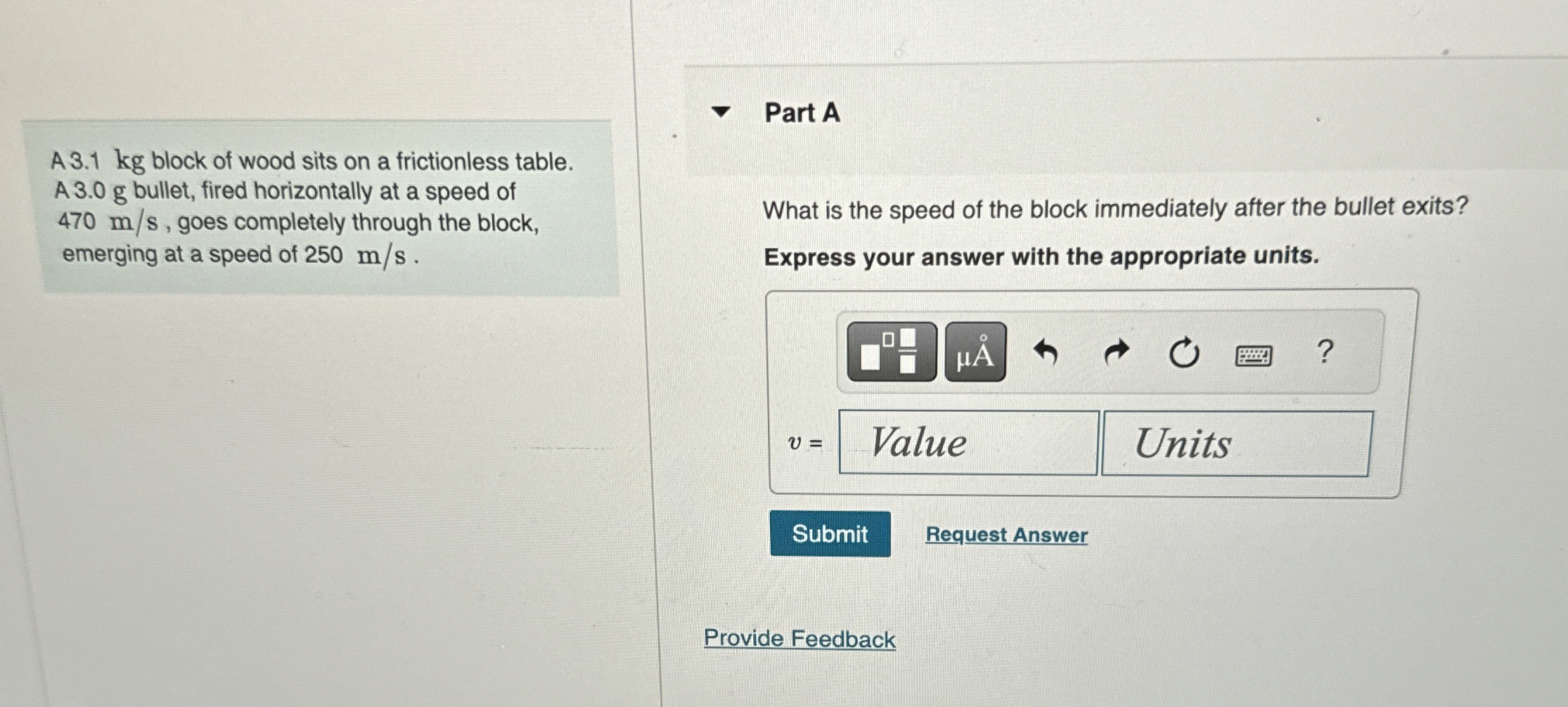 A 3 . 1 kg block of wood sits on a frictionless