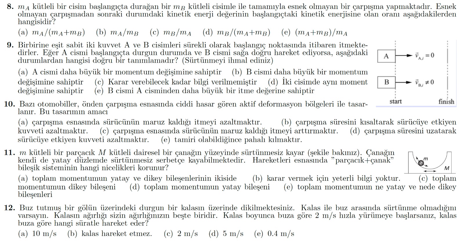 m A k tleli bir cisim ba lang ta dura an bir m B